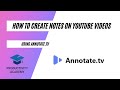 How to Take Effective Notes on YouTube Videos Using Annotate.tv