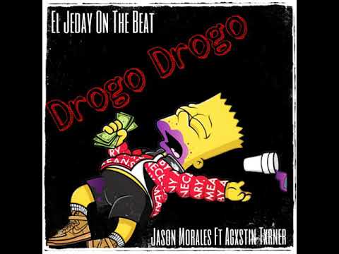 Jason Morales Ft. Agxstin Txrner - Drogo Drogo