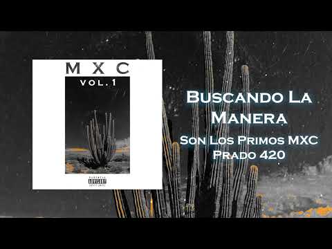 06. Buscando la Manera - Wero, Prado420 (MXC Vol .1)
