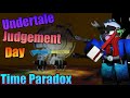 Undertale Judgement Day - Time Paradox // Roblox: UJD