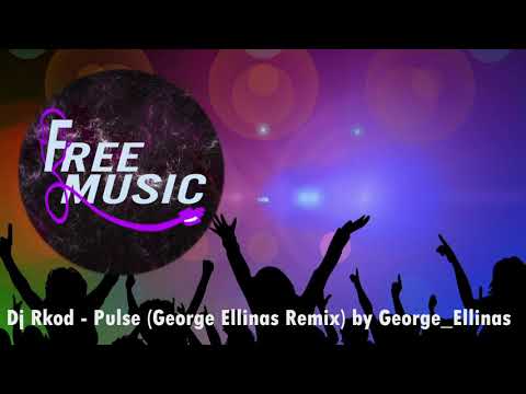FREE MUSIC - Dj Rkod   Pulse George Ellinas Remix by George Ellinas
