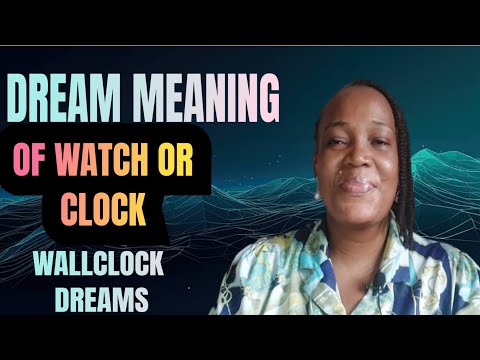 SPIRITUAL MEANING OF WATCH OR CLOCK.. Dream Symbolism and interpretation.