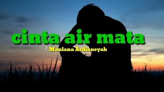 Download lagu cinta air mata II Maulana Ardiansyah ‼️😭😭 mp3