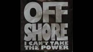 Off Shore - I Can't Take The Power - 1990