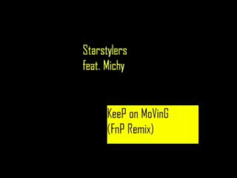 Starstylers Feat. Michy Keep on Moving (FNP Remix)