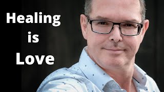 Healing is Love