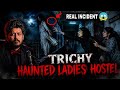 Trichy Haunted Ladies Hostel ️ Real Ghost Caught In Hostel Room Devils Kitchen Mr Prabhakaran