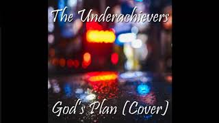 The Underachievers - God&#39;s Plan (CHVRCHES Cover)
