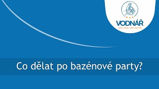 Problém s bazénem: co dělat po bazénovém mejdanu?