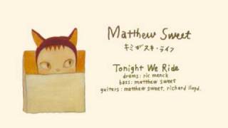 Matthew Sweet - Tonight We Ride