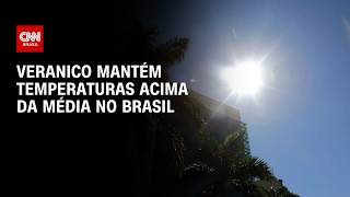 Vídeo: Previsão do tempo: Veranico mantém temperaturas acima da média nesta semana | CNN PRIME TIME