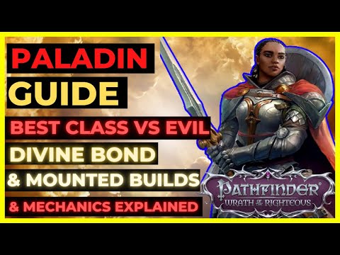 PATHFINDER: WOTR - PALADIN Guide: The BEST Class vs EVIL with DIVINE Bond & MOUNTED Builds