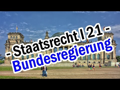 Staatsrecht I 21 - Die Bundesregierung
