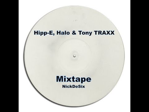 Hipp-e,Halo & Tony TRAXX/ DJ MIX