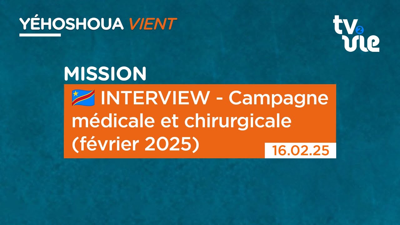 Thumbnail of video: 🇨🇩 INTERVIEW - Campagne médicale et chirurgicale ( février 2025 )