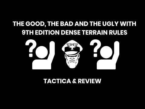 The Good, The Bad and The Ugly with 9th Edition Dense Terrain Rules - Warhammer 40,000
