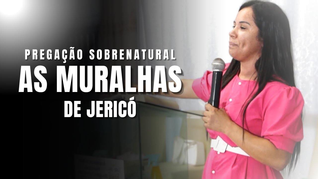 PREGAÇÃO SOBRENATURAL (As Muralhas de Jericó) - Missª Delma Sousa