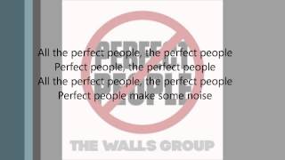 The Walls Group - Perfect People (Lyrics)