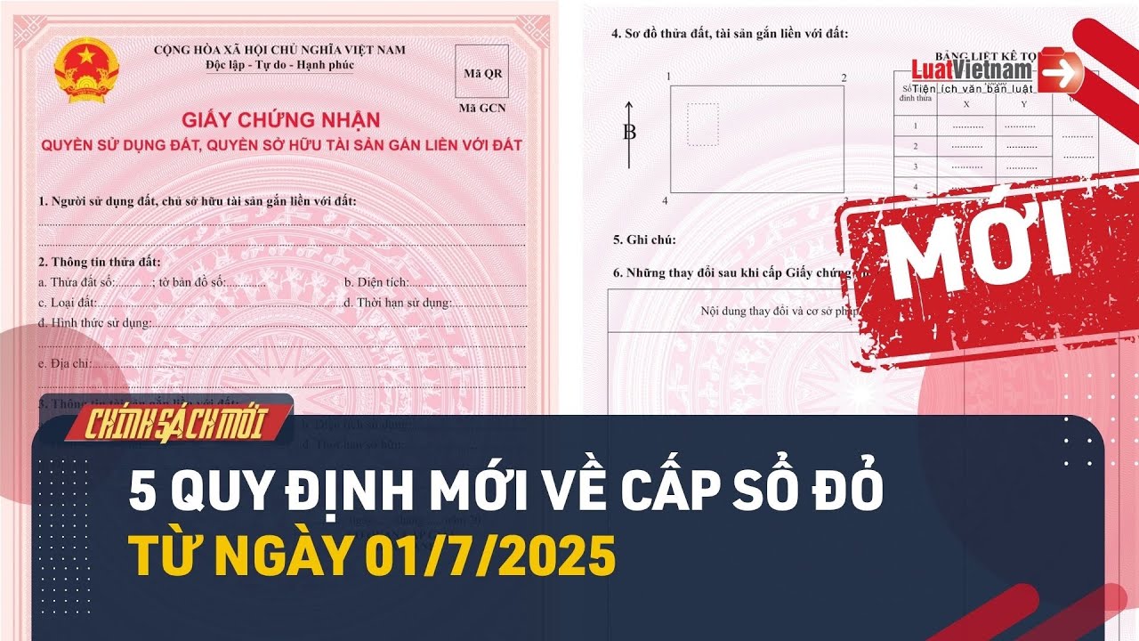 5 quy định mới về cấp sổ đỏ từ ngày 01/07/2025