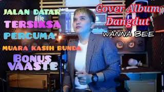 Download lagu ALBUM DANGDUT COVER WANNA BEE mp3