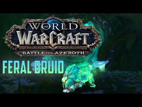 Feral Druid BFA - PrePatch 8.0 Talents + Guide/Suggestions - New Cat Animation