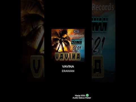 VAVINA 2021[ERAWAN](PNG MUSIC)🇵🇬🎶