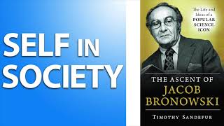 Timothy Sandefur on the Ascent of Jacob Bronowski: Self in Society #5 video