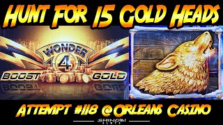 Hunt For 15 Gold Heads! Ep. #118, BIG WIN! Extreme Free Games Bonus at Orleans Casino in Las Vegas!