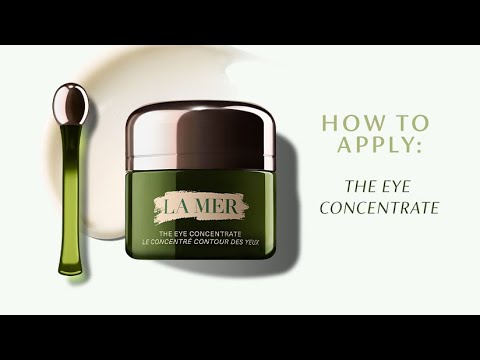 HOW TO APPLY: La Mer The Eye Concentrate | Parfuma