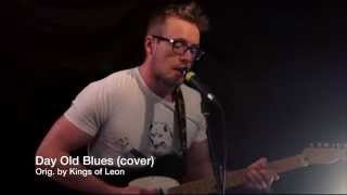 Day Old Blues (cover) - Kings Of Leon
