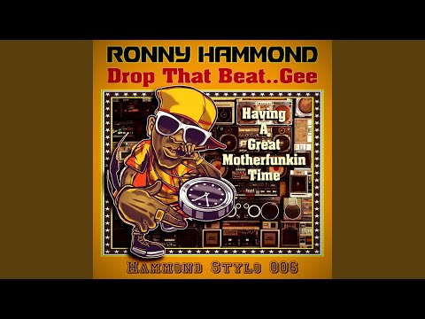 Drop That Beat.. Gee (Having A Great Motherfunkin' Time)