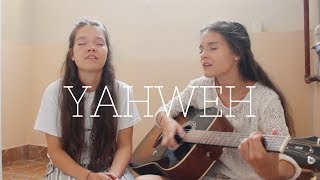 Yahweh (Acoustic) - Elevation Worship | Cover by Ana &amp; Maria Bindiu