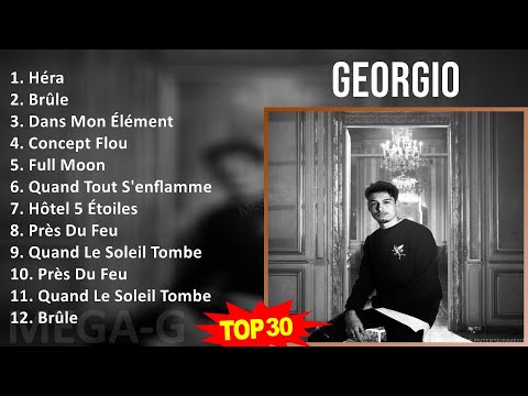 Georgio 2024 MIX Best Songs - Héra, Brûle, Dans Mon Élément, Concept Flou