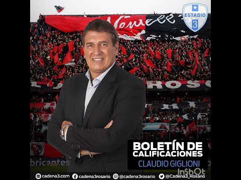 Boletín de Calificaciones Newell's 2-0 Gimnasia LP (Claudio Giglioni en Cadena 3 Rosario)