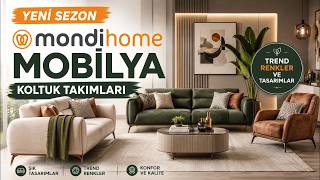 Yeni Sezon Mondihome Mobilya Koltuk Takımları Trend Renkler ve Tasarım