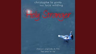 Holy Stranger (Chanson originale du film &quot;Liés pour la vie&quot;)