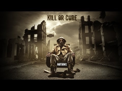 Kill or Cure - Nothing