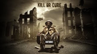 Kill or Cure - Nothing