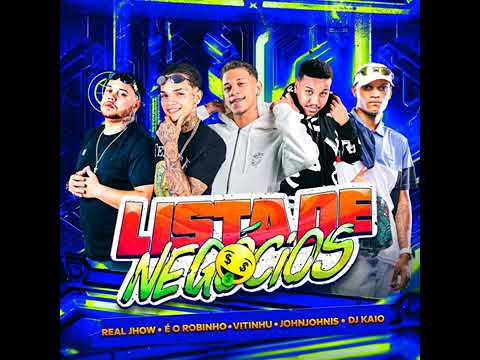 EO ROBINHO REAL JHOW VITINHU JOHN JOHNIS DJ KAIO LISTA DE NEGOCIO