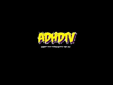 ADHDTV Episode #1