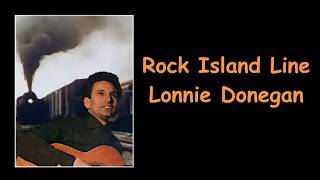 Rock Island Line Lonnie Donegan with Lyrics