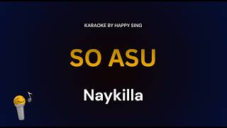 Download lagu Naykilla - So Asu (Karaoke) mp3 Download lagu Naykilla - So Asu (Karaoke) mp3