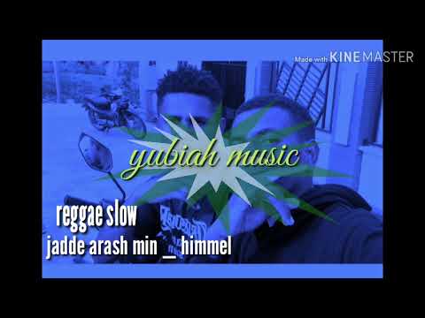 Jadde arash min _ himmel 《☆reggae slow 2k19♤》
