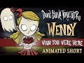 Don't Starve Together: Wish You Were Here [Wendy Animated Short]