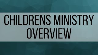 2. Children's Ministry Overview
