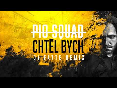 Pio Squad - Chtěl bych (DJ Fatte Remix)