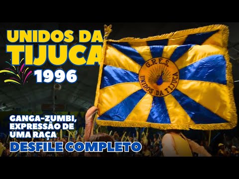UNIDOS DA TIJUCA 1996 | GANGA-ZUMBI, EXPRESSÂO DE UMA RAÇA | DESFILE COMPLETO | CARNAVAL RJ