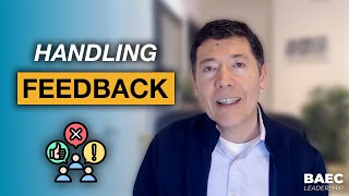 What is Your Approach to Feedback? | Handling Feedback as a Leader Pt. 1 |  BAEC Leadership Series