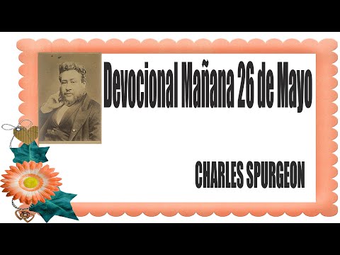 Devocional/Charles Spurgeon/Mañana 26 de Mayo - Salmo 55:22