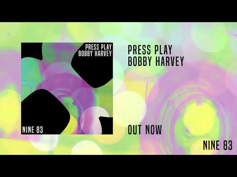 Bobby Harvey - Press Play